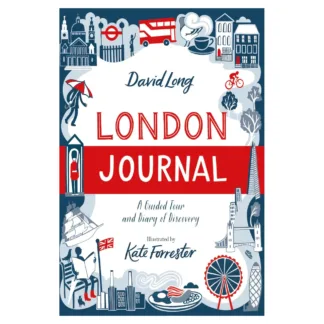 London Journal: A Guided Tour & Diary of Discovery